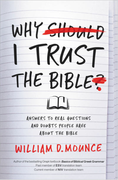 Why I Trust The Bible- William D. Mounce